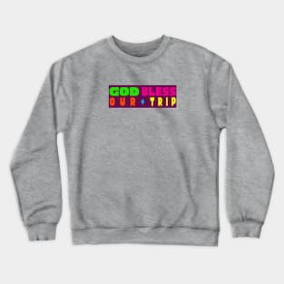 GOD BLESS OUR TRIP JEEPNEY SIGNAGE FILIPINO Crewneck Sweatshirt